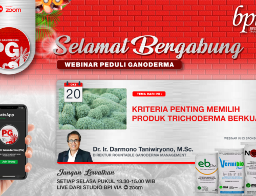 CUPLIKAN WEBINAR PG 20 OKT 2020 – KRITERIA PENTING MEMILIH PRODUK TRICHODERMA BERKUALITAS